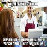 Complaining About Minor Problems To the Cashier