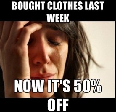 Bought Clothes Last Week, Now Its 50% Off
