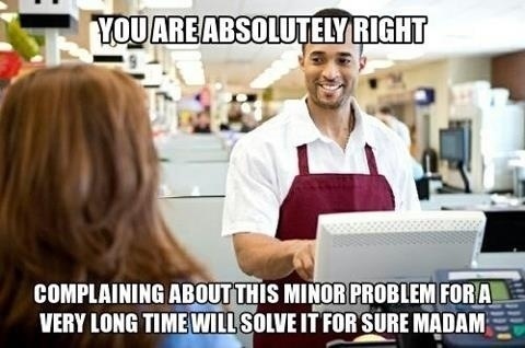 Complaining About Minor Problems To the Cashier